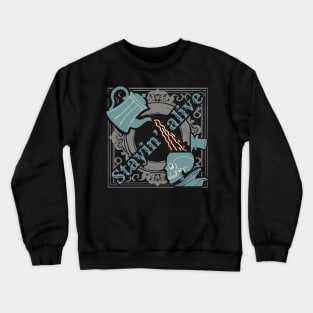 Pour the coffee in! Crewneck Sweatshirt